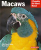 Macaws - A complete pet owner's manual