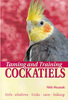 Cockatiels - Taming and Training