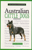 Australian Cattle Dog - A New Owners Guide