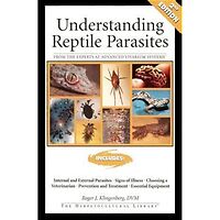 Understanding Reptile Parasites 2nd Edition